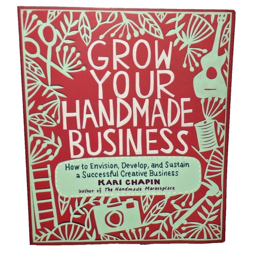 Grow Your Handmade Business by Kari Chapin